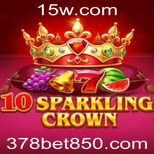 Descubra 10SparklingCrown em 378bet: Tudo Sobre Este Incrível Jogo de Azar