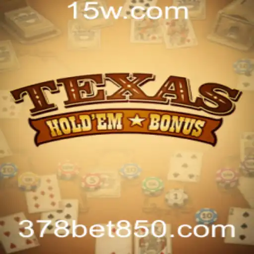 Explorando Texas Hold'em Bonus: Estrategias e Regras do Jogo Em Alta no 378bet